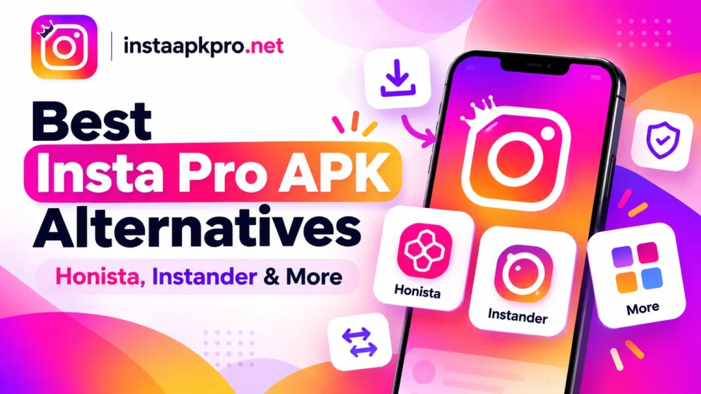 Best Insta Pro APK Alternatives Honista, Instander & More